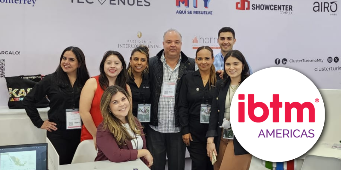 Impulsa Monterrey proyección turística en IBTM Americas 2025 - EL INFORMANTE - El INFORMANTE monterrey-ibtm
